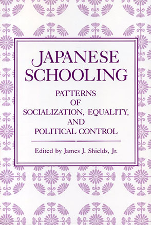 Cover image for Japanese Schooling: Patterns of Socialization, Equality, and Political Control Edited by James J. Shields