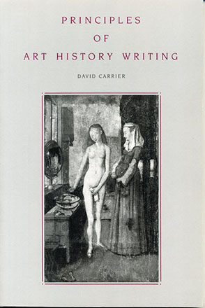 Cover image for Principles of Art History Writing By David Carrier