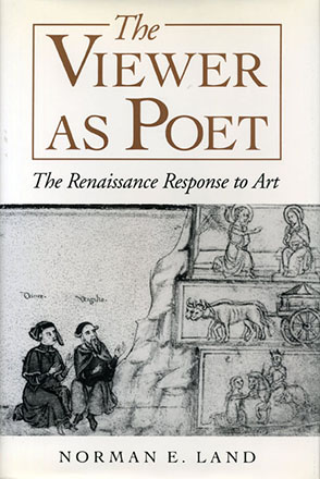 Cover image for The Viewer as Poet: The Renaissance Response to Art By Norman  E. Land
