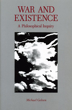 Cover image for War and Existence: A Philosophical Inquiry By Michael Gelven