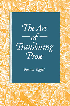 Cover image for The Art of Translating Prose By Burton Raffel