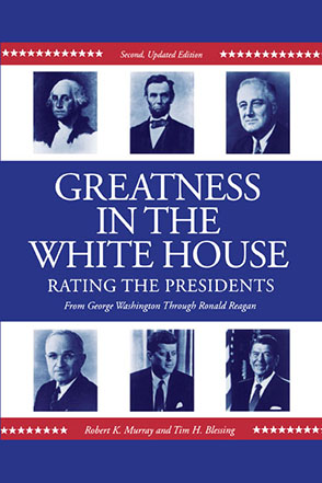 Cover image for Greatness in the White House: Rating the Presidents, From Washington Through Ronald Reagan By Robert Murray and Tim Blessing