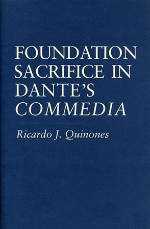 Cover image for Foundation Sacrifice in Dante's “Commedia” By Ricardo  J. Quinones