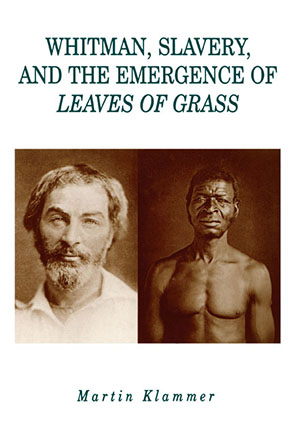 Cover image for Whitman, Slavery, and the Emergence of Leaves of Grass By Martin Klammer
