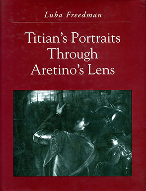 Cover image for Titian's Portraits through Aretino's Lens By Luba Freedman