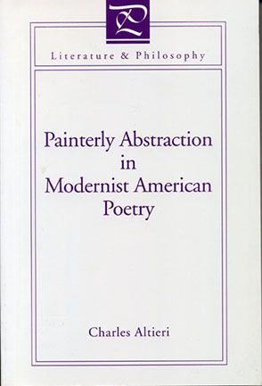 Cover image for Painterly Abstraction in Modernist American Poetry: The Contemporaneity of Modernism By Charles Altieri