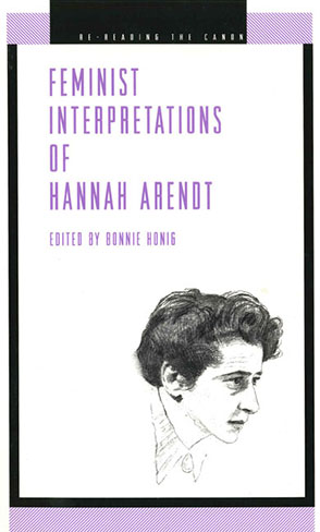 Cover image for Feminist Interpretations of Hannah Arendt Edited by Bonnie Honig