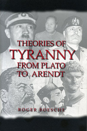 Cover image for Theories of Tyranny: From Plato to Arendt By Roger Boesche