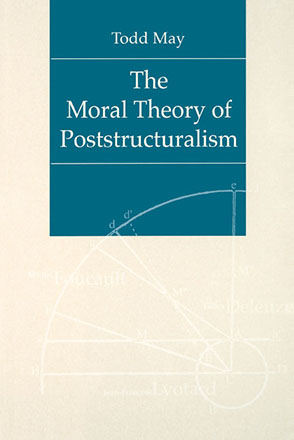 Cover image for The Moral Theory of Poststructuralism By Todd May