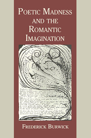Cover image for Poetic Madness and the Romantic Imagination By Frederick Burwick