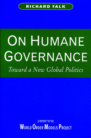 Cover image for On Humane Governance: Toward a New Global Politics By Richard Falk