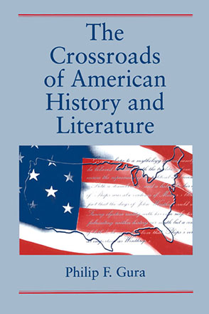 Cover image for The Crossroads of American History and Literature By Philip  F. Gura