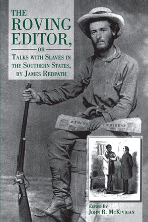 Cover image for The Roving Editor: Or Talks with Slaves in the Southern States, by James Redpath Edited by John  R. McKivigan