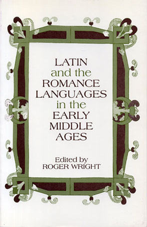 Cover image for Latin and the Romance Languages in the Middle Ages Edited by Roger Wright
