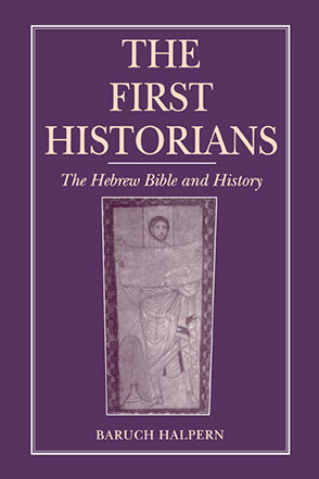 Cover image for The First Historians: The Hebrew Bible and History By Baruch Halpern