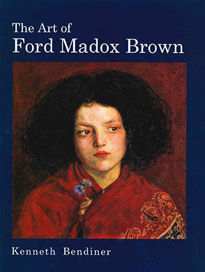 Cover image for The Art of Ford Madox Brown By Kenneth Bendiner