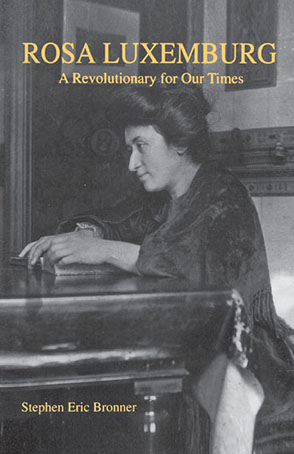 Cover image for Rosa Luxemburg: A Revolutionary for Our Times By Stephen Eric Bronner