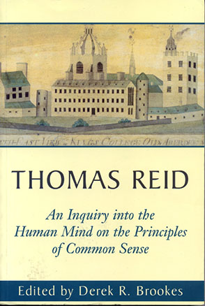Cover image for Thomas Reid’s An Inquiry into the Human Mind on the Principles of Common Sense: A Critical Edition By Thomas Reid and Edited by Derek Brookes