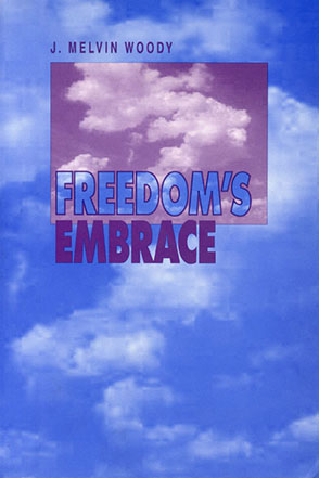 Cover image for Freedom's Embrace By J. Melvin Woody