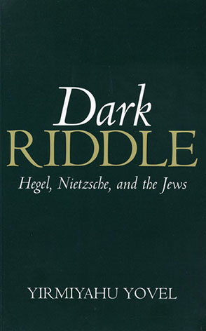 Cover image for Dark Riddle: Hegel, Nietzsche, and the Jews By Yirmiyahu Yovel