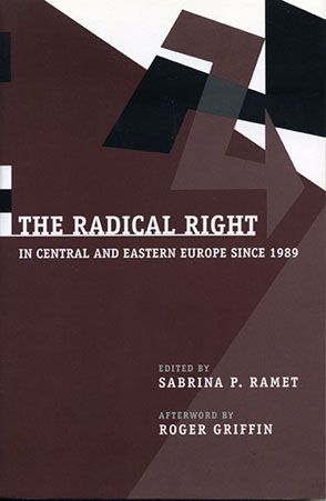 Cover image for The Radical Right in Central and Eastern Europe Since 1989 Edited by Sabrina P. Ramet