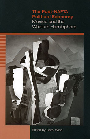Cover image for The Post-NAFTA Political Economy: Mexico and the Western Hemisphere Edited by Carol Wise