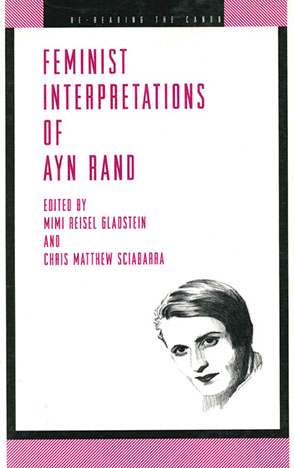 Cover image for Feminist Interpretations of Ayn Rand Edited by Mimi Riesel Gladstein and Chris Matthew Sciabarra