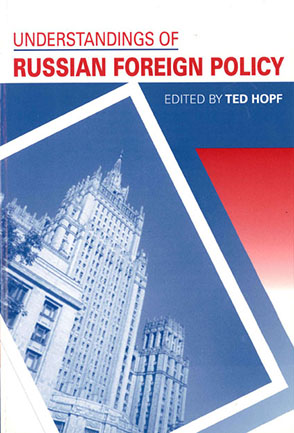 Cover image for Understandings of Russian Foreign Policy Edited by Ted Hopf