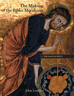 Cover image for The Making of the Bibles Moralisées: Volume II: The Book of Ruth By John Lowden