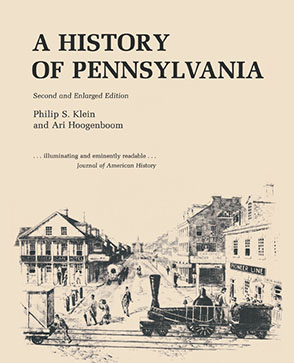 Cover image for A History of Pennsylvania By Philip S. Klein and Ari Hoogenboom