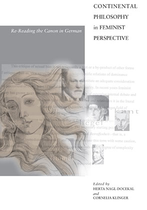Cover image for Continental Philosophy in Feminist Perspective: Re-Reading the Canon in German Edited by Herta Nagl-Docekal and Cornelia Klinger