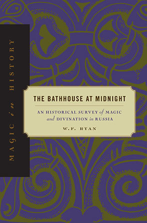 Cover image for The Bathhouse at Midnight: An Historical Survey of Magic and Divination in Russia By W. F. Ryan