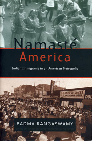 Cover image for Namasté America: Indian Immigrants in an American Metropolis By Padma Rangaswamy