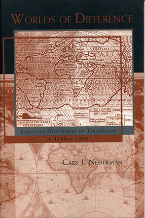 Cover image for Worlds of Difference: European Discourses of Toleration, c. 1100–c. 1550 By Cary J. Nederman