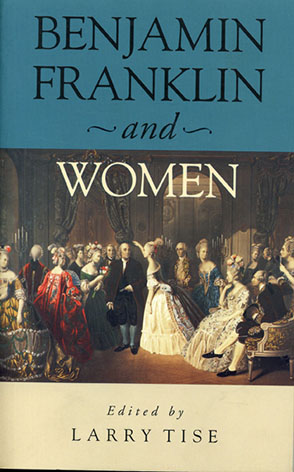 Cover image for Benjamin Franklin and Women Edited by Larry E. Tise