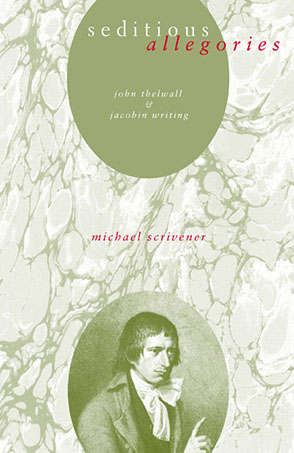 Cover image for Seditious Allegories: John Thelwall and Jacobin Writing By Michael Scrivener