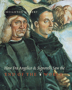 Cover image for How Fra Angelico and Signorelli Saw the End of the World By Creighton E. Gilbert