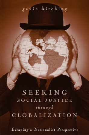 Cover image for Seeking Social Justice Through Globalization: Escaping a Nationalist Perspective By Gavin Kitching