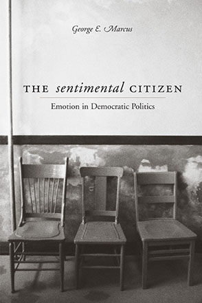 Cover image for The Sentimental Citizen: Emotion in Democratic Politics By George  E. Marcus
