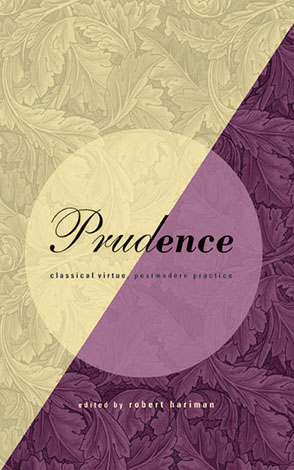 Cover image for Prudence: Classical Virtue, Postmodern Practice Edited by Robert Hariman
