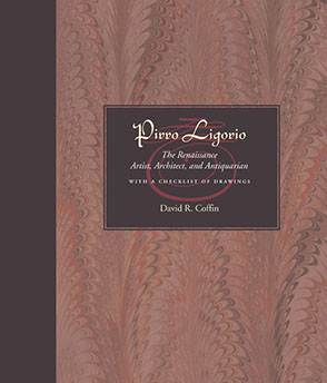 Cover image for Pirro Ligorio: The Renaissance Artist, Architect, and Antiquarian By David R. Coffin
