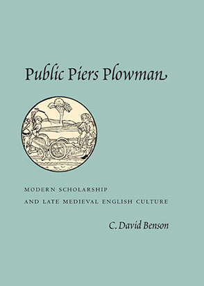 Cover image for Public Piers Plowman: Modern Scholarship and Late Medieval English Culture By C. David Benson