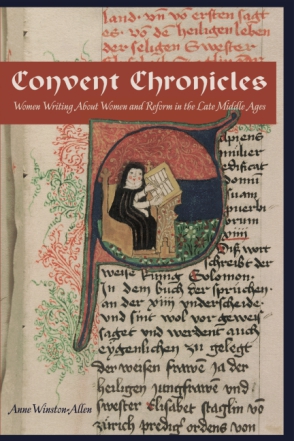 Cover image for Convent Chronicles: Women Writing About Women and Reform in the Late Middle Ages By Anne Winston-Allen