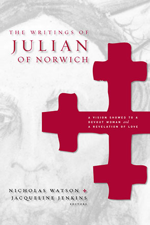 Cover image for The Writings of Julian of Norwich: A Vision Showed to a Devout Woman and A Revelation of Love Edited by Nicholas Watson and Jacqueline Jenkins