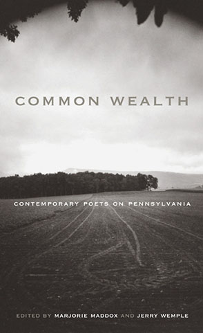 Cover image for Common Wealth: Contemporary Poets on Pennsylvania Edited by Marjorie Maddox and Jerry Wemple