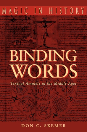 Cover image for Binding Words: Textual Amulets in the Middle Ages By Don C. Skemer