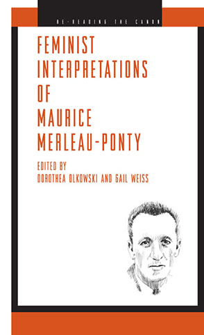 Cover image for Feminist Interpretations of Maurice Merleau-Ponty Edited by Dorothea Olkowski and Gail Weiss
