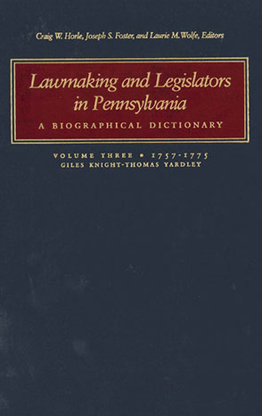 Cover image for Lawmaking and Legislators in Pennsylvania: A Biographical Dictionary, Vol. 3 (two-book set) Edited by Craig W. Horle, Joseph S. Foster, and Laurie M. Wolfe
