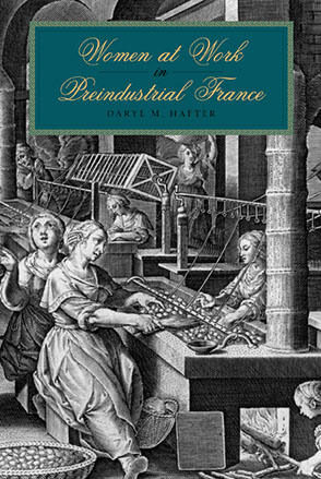 Cover image for Women at Work in Preindustrial France By Daryl M. Hafter
