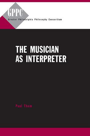 Cover image for The Musician as Interpreter By Paul Thom